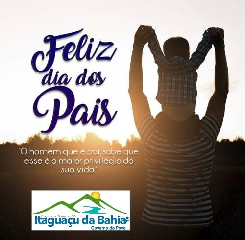 Feliz dia dos Pais 💙 #08DeAgosto #DiaDosPais #PrefeituraMunicipalDeItaguaçuDaBahia #GovernoDoPovo